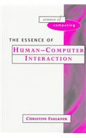 The Essence of Human-Computer Interaction: (Essence of Computing)