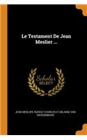 Le Testament de Jean Meslier ...