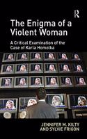 The Enigma of a Violent Woman