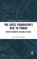 Gates Foundation's Rise to Power: Private Authority in Global Politics