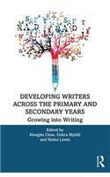 Developing Writers Across the Primary and Secondary Years