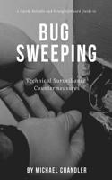 Technical Surveillance Countermeasures: A quick, reliable & straightforward guide to bug sweeping