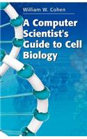 Computer Scientist's Guide to Cell Biology