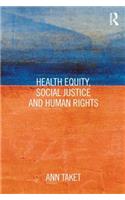 Health Equity, Social Justice and Human Rights