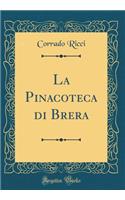 La Pinacoteca Di Brera (Classic Reprint)