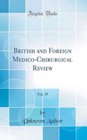 British and Foreign Medico-Chirurgical Review, Vol. 39 (Classic Reprint)