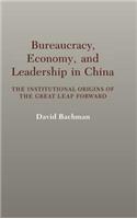 Bureaucracy, Economy, and Leadership in China