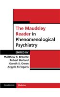 Maudsley Reader in Phenomenological Psychiatry. Edited by Matthew Broome ... [Et Al.]