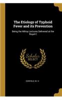 Etiology of Typhoid Fever and its Prevention
