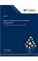 Policy and Behavior in Humanitarian Organizations: The Institutional Origins of Operational Dysfunction