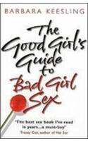 The Good Girl's Guide To Bad Girl Sex
