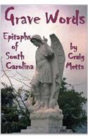 Grave Words, Epitaphs of South Carolina