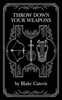 Throw Down Your Weapons