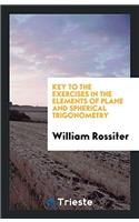 Key to the exercises in the elements of plane and spherical trigonometry