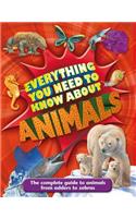 Everything You Need to Know about Animals: (Everything You Need to Know)