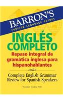InglÃ©s Completo: Repaso Integral de GramÃ¡tica Inglesa Para Hispanohablantes: Complete English Grammar Review for Spanish Speakers