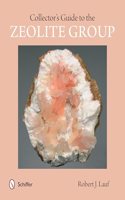 Collector's Guide to the Zeolite Group