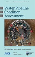 Water Pipeline Condition Assessment (Manuals of Practice (MOP))
