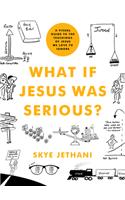 What If Jesus Was Serious?