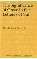 The Significance of Grace in the Letters of Paul