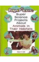 Super Science Projects about Animals in Their Habitats
