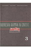 Indonesian Grammar in Context: Asyik Berbahasa Indonesia