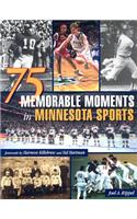 75 Memorable Moments in Minnesota Sports