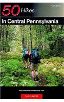 Explorer's Guide 50 Hikes in Central Pennsylvania: Day Hikes and Backpacking Trips