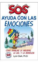 SOS Ayuda Con Las Emociones: Como Manejar La Ansiedad, La Ira, y La Depresion = SOS Help for Emotions