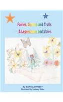 Fairies, Sprites and Trolls A Leprechaun and Moles