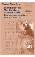 The History of the N'Ko Alphabet and Its Role in Mande Transnational Identity: Words as Weapons