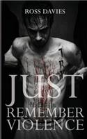 Just Remember Violence