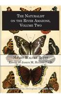The Naturalist on the River Amazons, Volume Two