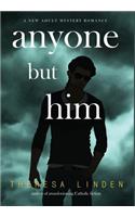 Anyone But Him