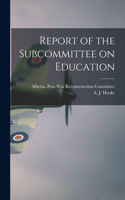 Report of the Subcommittee on Education