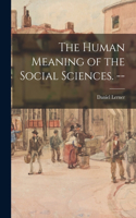 Human Meaning of the Social Sciences. --