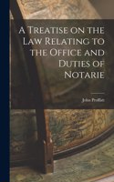 Treatise on the Law Relating to the Office and Duties of Notarie