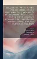 Les amours et autres poésies. Publiées sur les éditions originales, et augmentées de pièces rares ou inédites. Avec une notice de Guillaume Colletet et des notes par Ad. van Bever. Port. de Jodelle par Léonard Gaultier