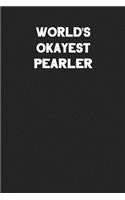 World's Okayest Pearler: Blank Lined Career Notebook Journal