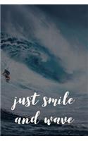 Just Smile And Wave: Surfing Journal (Personalized Gift for Surfer)
