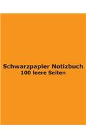 Schwarzpapier Notizbuch - 100 leere Seiten: Leeres Ungefüttertes (Unliniertes); 21,6 cm x 27,9 cm; Journal; Tagebuch; Skizzenbuch; Zeichenbuch; Doodlebuch; Orange Abdeckung