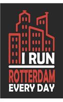 I Run Rotterdam Every Day: Rotterdam Notebook - Rotterdam Vacation Journal - 110 Blank Paper Pages 6x9 -Handlettering - Diary I Logbook - Rotterdam Buch