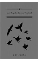 Mein Vogelbeobachter Tagebuch Notizbuch: A5 Notizbuch kariert Geschenk für Vogelbeobachter - Vogelbeobachtung - Vogelbuch - Gartenvoegel - Kalender - Tagebuch für Erwachsene