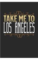 Take Me To Los Angeles: Los Angeles Notebook - Los Angeles Vacation Journal - 110 White Blank Pages - 6 x 9 - Los Angeles Notizbuch - ca. A 5 - Handlettering - Diary