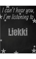 I can't hear you, I'm listening to Liekki creative writing lined notebook: Promoting band fandom and music creativity through writing...one day at a time
