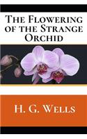 The Flowering of the Strange Orchid