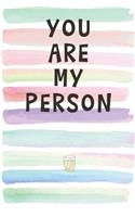 You Are My Person