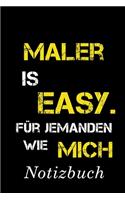 Maler Is Easy Für Jemanden Wie Mich Notizbuch: - Notizbuch mit 110 linierten Seiten - Format 6x9 DIN A5 - Soft cover matt -