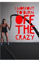I Workout to Burn Off the Crazy