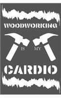 Woodworking Is My Cardio